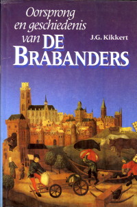 KIKKERT, J.G - De Brabanders. oorsprong en geschiedenis van de Brabanders