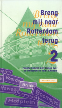 VONK, ROPLAND (BLOEMLEZING SAMENGESTELD EN INGELEID DOOR) - Breng mij naar Rotterdam terug deel 2. Tweede bundel met liedjes over de Maasstad en haar inwoners
