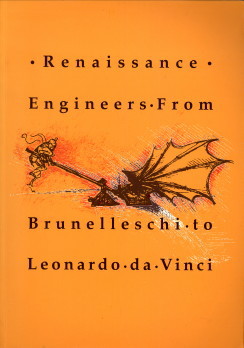 GALLUZZI, PAOLO - Renaissance engineers from Brunelleschi to Leonardo da Vinci