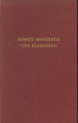REVE, DR. K. VAN HET - Sovjet-annexatie der klassieken. Bijdrage tot de geschiedenis der marxistische cultuurbeschouwing