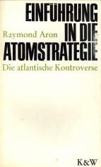 ARON, RAYMOND - Einfhrung in die Atomstrategie. Die atlantische Kontroverse