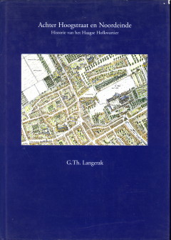 LANGERAK, G.TH...EN ANDEREN - Achter Hoogstraat en Noordeinde. Historie van het Haagse Hofkwartier