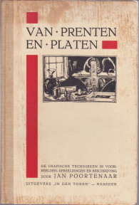POORTENAAR, JAN - Van prenten en platen. De grafische technieken in voorbeelden, afbeeldingen en beschrijving