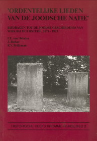 HEKELEN, F.E. VAN; BECKER, J; BRILLEMAN, R.V - 'Ordentelijke lieden van de Joodsche natie'. Bijdragen tot de Joodse geschiedenis van Wijk bij Duurstede, 1671 - 1923