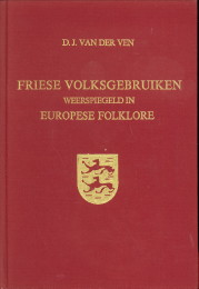 VEN, D.J. VAN DER - Friese volksgebruiken weerspiegeld in Europese foklore