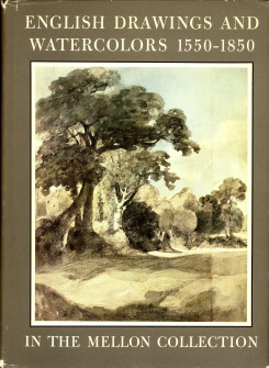 BASKETT, JOHN AND SNELGROVE, DUDLEY - English drawings and watercolours 1550 - 1850 in the collection of mr. and mrs. Paul Mellon