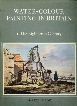 HARDIE, MARTIN - Water-color painting in Britain. 1. The eighteenth century