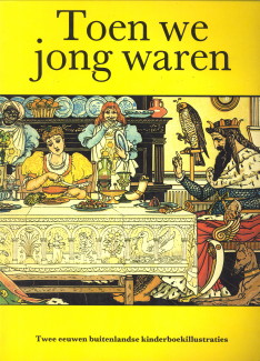 FEAVER, WILLIAM - Toen we jong waren. Twee eeuwen buitenlandse kinderboekillustraties