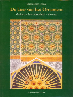 MIENKE SIMON THOMAS - De leer van het ornament. Versieren volgens voorschrift 1850 -1930