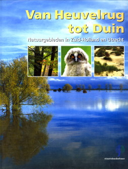 GELDEREN, JAN VAN - Van Heuvelrug tot duin. Natuurgebieden in Zuid-Holland en Utrecht