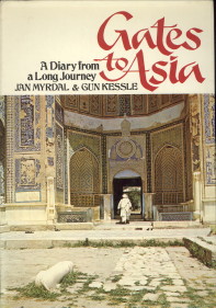 MYRDAL, JAN AND KESSLE, GUN - Gates to Asia. A diary from a long journey