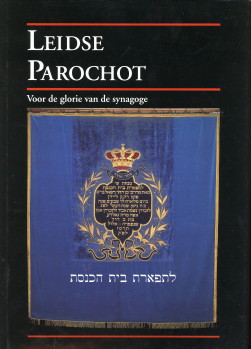 STILLMAN, PROF. DR. YEDIDA K / VOGELSANG-EASTWOOD, DR. GILLIAN M. / MORRELL, PROF. ANNE / HOFMEESTER, DRS. KARIN / GROOT, EMMY C. DE - Leidse parochot. Voor de glorie van de synagoge