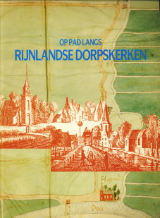 LUTTIK, XANDER / WILDE, FRITS DE (ONDER DE REDACTIE VAN ) - Op pad langs Rijnlandse dorpskernen