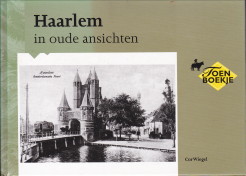 WIEGEL, COR - Haarlem in oude ansichten