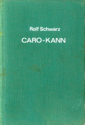 SCHWARZ, ROLF - Handbuch der Schach-Erffnungen. Band 22: Die Verteidigung Caro-Kann 1.e2-e4 c7-c6