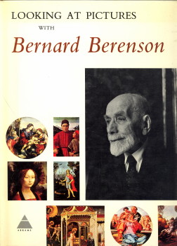 KIEL, HANNA (SELECTED AND WITH AN INTRODUCTION BY) - Looking at pictures with Bernard Berenson