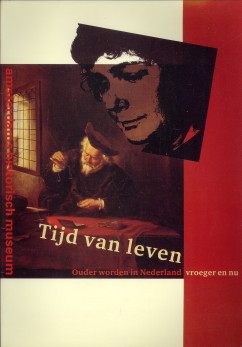 WILDT, ANNAMARIE DE EN HAM, WILLEM VAN DER - Tijd van leven. Ouder worden in Nederland vroeger en nu
