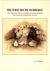 JANSSEN, L.J.F - Hilversumsche oudheden. Eene bijdrage tot de ontwikkelingsgeschiedenis der vreogste (= vroegste) Europesche volken