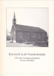DEEA, JANET - Een kerk in de Veenkolonin. 150 Jaar kerkgeschiedenis in een notedop