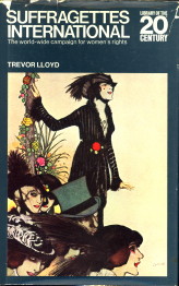 LLOYD, TREVOR - Suffragettes International. The world-wide campaign for women's rights