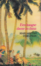 FERGUSON, MARGARETHA - Een Haagse dame in China