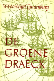 VOORBEIJTEL CANNENBURG, W - De Groene Draeck. Het snelle schip van Maerten Harpertz.Tromp