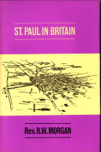 MORGAN, REV. W - St. Paul in Britain or The origin of British as opposed to Papa christianity. Abridged version