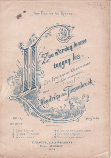 TUSSENBROEK, HENDRIKA VAN - Zoo worden loome tongen los. Zes eenstemmige kinderliederen met klavierbegeleiding. Op. 10