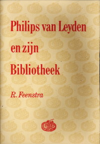 FEENSTRA, R - Philips van Leyden en zijn bibliotheek