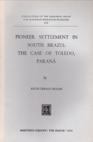 MULLER, KEITH DERALD - Pioneer settlement in South Brazil: the case of Toledo, Paran