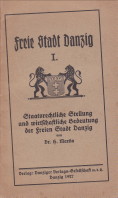 MARTIN, DR. H - Freie Stadt Danzig I. Staatsrechtliche Stellung und wirtschaftliche Bedeutung der freien Stadt Danzig