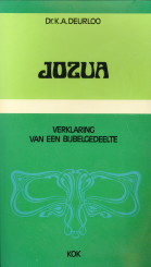 DEURLOO, DR. K.A - Jozua. Verklaring van een Bijbelgedeelte
