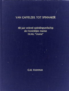 VEENMAN, G.M. (SAMENGESTELD DOOR) - Van Gaffelzeil tot Spinnaker. 40 Jaar zeilend opleidingsschip der Koninklijke marine Hr. Ms. 