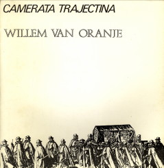 CAMERATA TRAJECTINA - Geuzenliederen rond Willem van Oranje