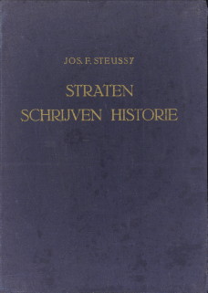STEUSSY, JOS. F - Straten schrijven historie. Biografisch en historisch stratenboek van Amsterdam