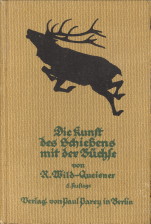 WILD-QUEISNER, ROBERT, NEUBEARBEITET VON SCHMUDERER-MARETSCH, M - Die Kunst des Schiessens mit der Bchse