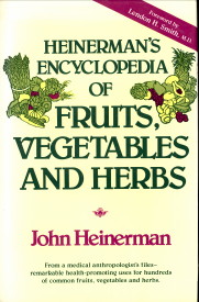 HEINERMAN, JOHN - Heinerman's encyclopedia of fruits, vegetables and herbs