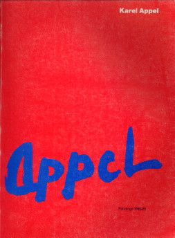 MARTIN, RUPERT (EDITED) - Karel Appel Paintings 1980 - 85