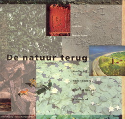 DIJS, FRED / GROEN, MAURITS - De natuur terug. Honderd Nederlanders over het bouwen van onland