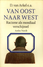 ARKEL, D. VAN ... EN ANDEREN - Van oost naar west. Racisme als mondiaal verschijnsel