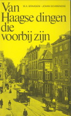 BRAASEM, W / SCHWENCKE, JOHAN - Van Haagse dingen die voorbij gaan. Beelden uit het Den Haag van Louis Couperus