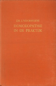 VOORHOEVE, DR. J - Homoeopathie in de praktijk. Medisch handboek