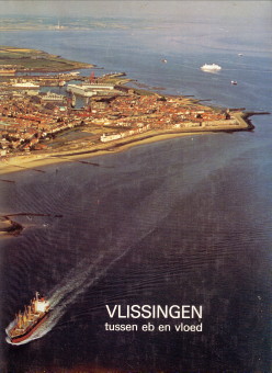 MEESTER, LEX DE / REINDERSMA, ED / LOOFF, LEX DE (FOTOGRAFIE, TEKST EN SAMENSTELLING) - Vlissingen tussen eb en vloed