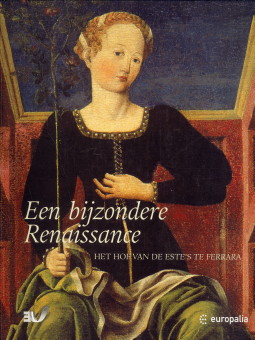 BENTINI, JADRANKA / AGOSTINI, GRAZIA (ONDER LEIDING VAN) EN M.M.V. GHELFI, BARBARA - Een bijzondere renaissance. Het Hof van de Este's te Ferrara