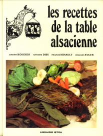 KOSCHER, JOSEPH - Les recettes de la table Alcacienne