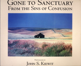KIEWIT, JOHN S (PHOTOGRAPHS BY) - Gone to sanctuary. from the sins of confusion