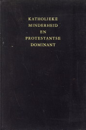 GODDIJN, O.F.M., DR. W - Katholieke minderheid en protestantse dominant. Sociologische nawerking van de historische relatie tussen Katholieken en Protestanten in Nederland en in het bijzonder in de provincie Friesland