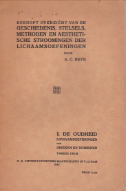 HEYN, A.C - Beknopt overzicht van de geschiedenis, stelsels, methoden en aesthetische stroomingen der lichaamsoefeningen. I. De Oudheid lichaamsoefenignen der Grieken en Romeinen