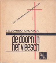 KAGAWA, TOJOHIKO - de doorn in het vleesch