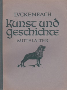 LUCKENBACH, H - Kunst und Geschichte. Zweiter Teil: Mittelalter mit einem Abriss der Ur- und Frhgeschichte